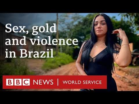 The hidden lives of sex workers in Brazil's illegal gold mines - BBC World Service