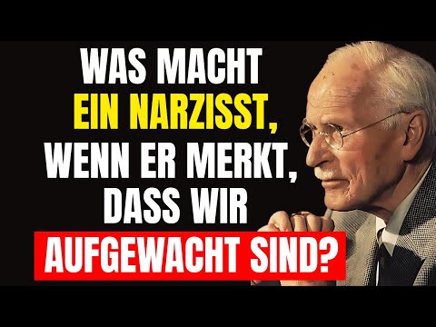 Was macht ein Narzisst, wenn er merkt, dass wir „aufgewacht“ sind? | Carl Jung
