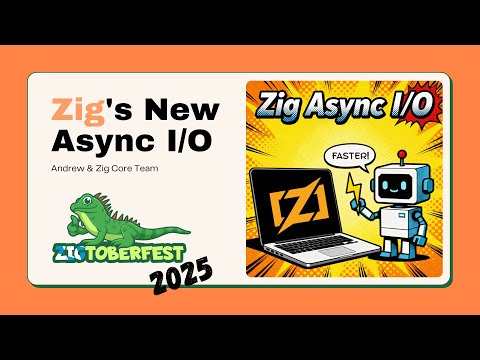 Zig's New Async I/O - Andrew & Zig Core Team