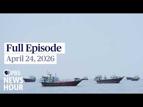 PBS News Hour full episode, April 24, 2026