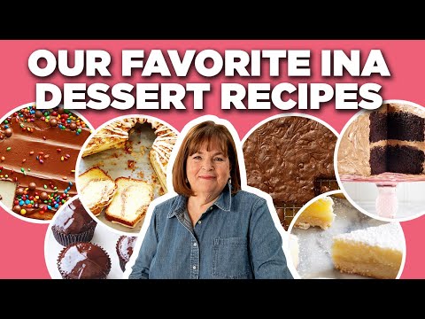Our 10 Favorite Ina Garten Dessert Recipe Videos | Barefoot Contessa | Food Network