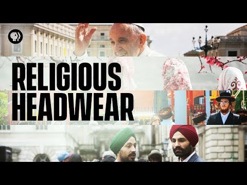 Why Do So Many Religions Have Headwear?