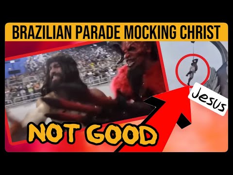 Mocking Jesus Openly is Called a Carnival in Brazil. [Pastor Reaction]