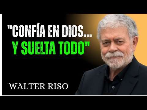 “Deja de Angustiarte y Confía en Dios — Reflexión Poderosa con Walter Riso”