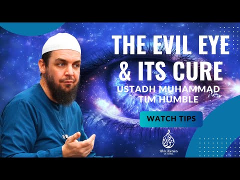 The Evil Eye & Its Cure - Sheikh Muhammad Tim Humble.
