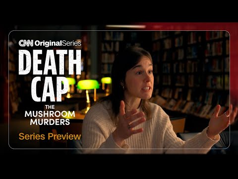 Death Cap: The Mushroom Murders | Series Preview | CNN