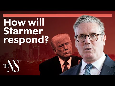 Trump Tariffs mean Starmer must "strengthen trade with Europe" | UK Politics | The New Statesman
