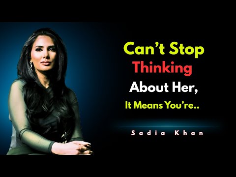 When You Find It Hard to Get a Woman Out of Your Mind, It Indicates... | Sadia Khan