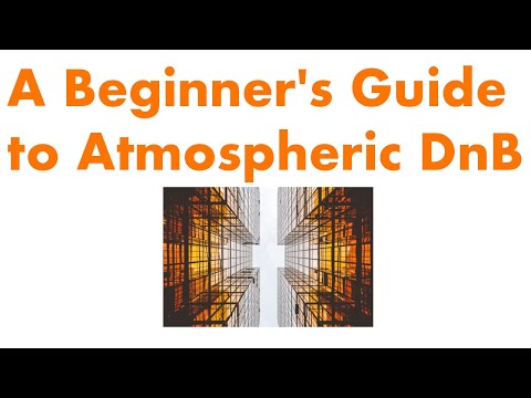 A Beginner's Guide to Atmospheric DnB