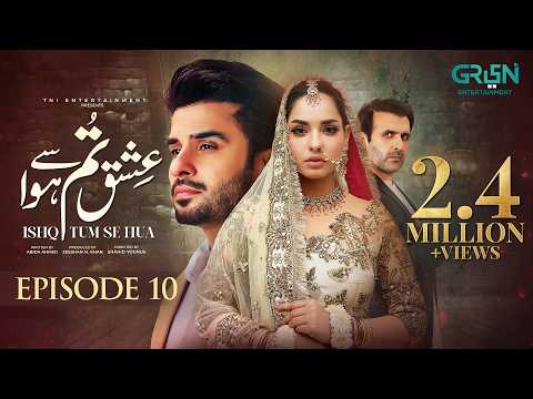 Ishq Tum Se Hua Episode 10 (Subtitles) 29th April 2025 - Fahad Sheikh - Sukaina Khan - Hassan Ahmed
