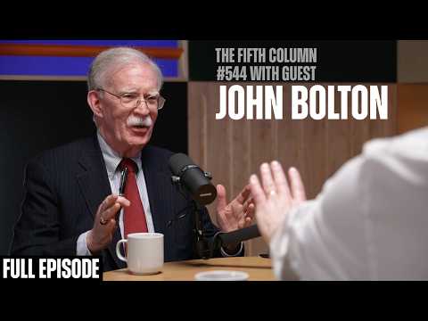 Trump Canceled My Protection While Iran Is Trying to Kill Me - John Bolton on The Fifth Column #544