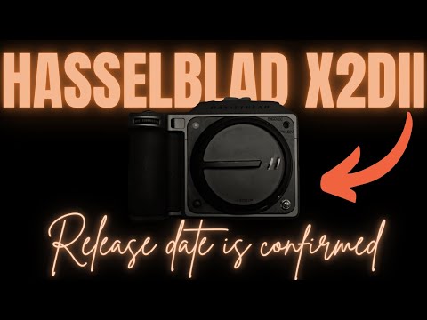 Hasselblad X2D Mark 2 confirmed launch date!