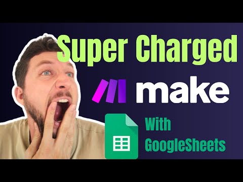 Unlock the Power of Google Sheets with Make.com - Complete Tutorial