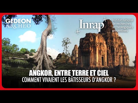 ANGKOR, BETWEEN EARTH AND SKY: The Khmer city revealed by archaeology | FULL DOC