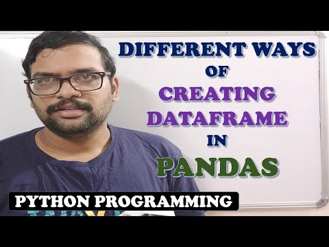 DIFFERENT WAYS OF CREATING DATAFRAME IN PANDAS - PYTHON PROGRAMMING