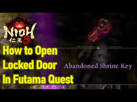 Nioh 3 How to Open Futama Locked Door With Abandoned Shrine Key, Searching For a Spy Quest