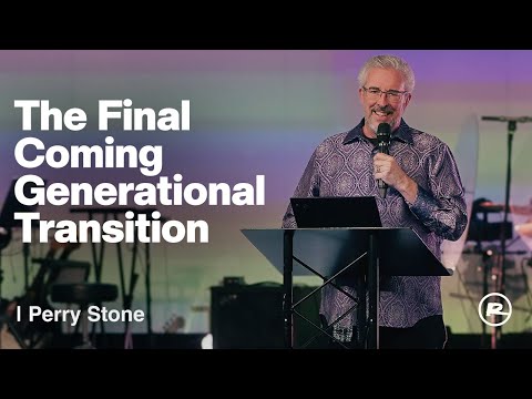 The Final Coming Generational Transition | Perry Stone