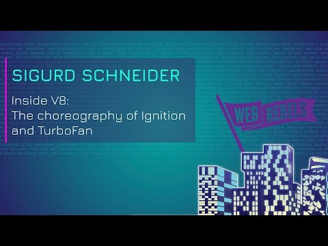 Sigurd Scheider: Inside V8: The choreography of Ignition and TurboFan | Web Rebels 2018