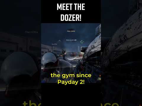 MEET THE DOZER #payday3