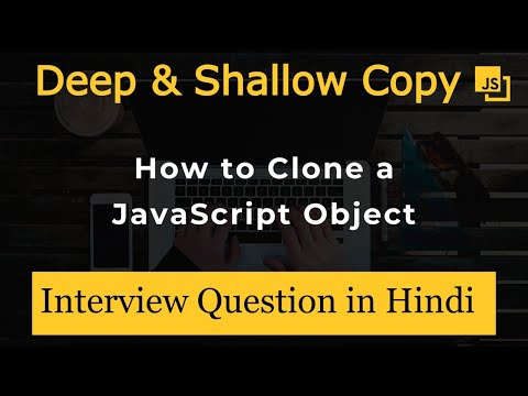 JavaScript Object Clone | Deep and Shallow Copy in Hindi | Interview Questions