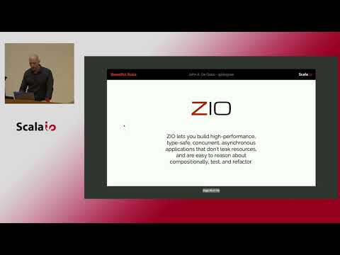 John A  De Goes - ZIO: Next-Generation Effects in Scala