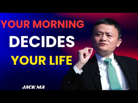 Your Morning Decides Everything | Jack Ma Motivational Speech