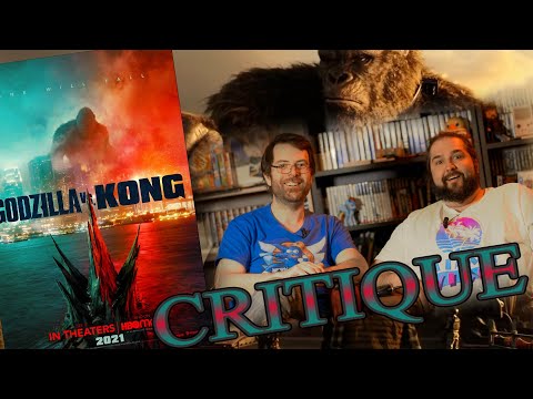 CRITIQUE: Godzilla Vs Kong - Avec et sans spoilers