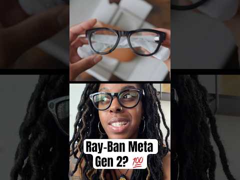 Two Reasons To Upgrade from Ray-Ban Meta Gen 1 to Gen 2