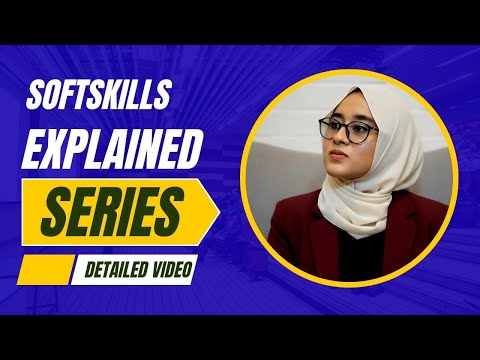 Softskills Explained Series by Shamima Binte Zalil