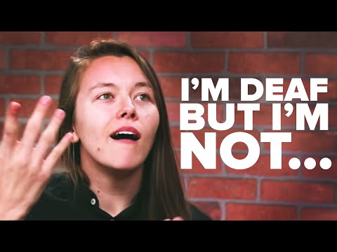 I'm Deaf, But I'm Not...