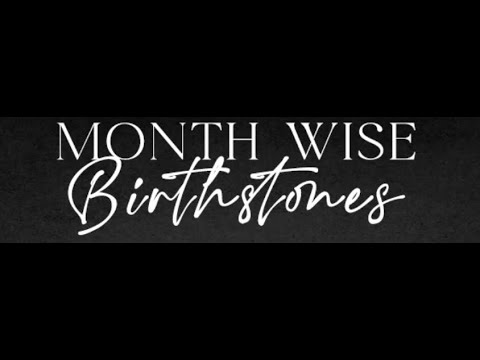 All The Birthstones and Their Myths (Warning: catchy music)
