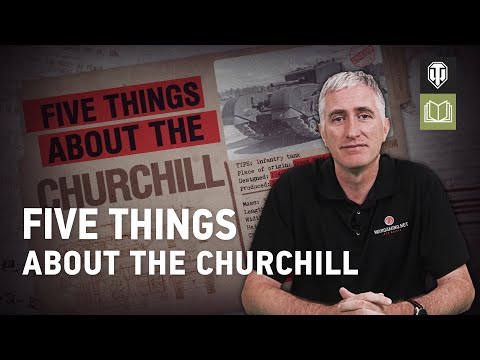 Five Things About the Churchill with The Chieftain - World of Tanks