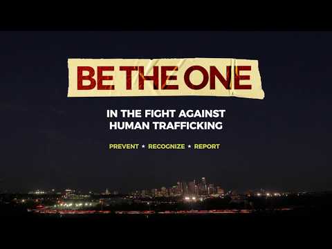 Be The One: In the Fight Against Human Trafficking