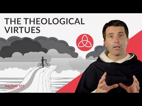 The Theological Virtues (Aquinas 101)