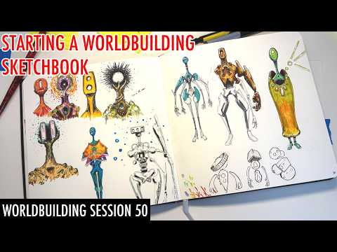 Starting a Sketchbook: Worldbuilding Session 50