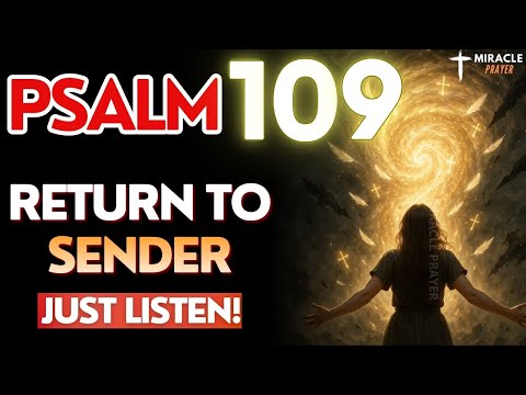 PSALM 109: Return EVERYTHING They Sent Against You — Pray Before