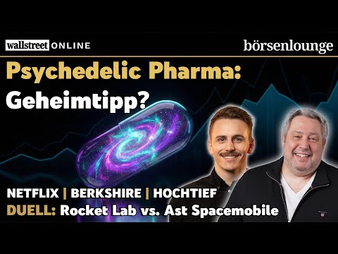 Netflix mit schlechtem Ausblick, Hochtief mit Meilenstein & Psychedelic Pharma der neue Geheimtipp?