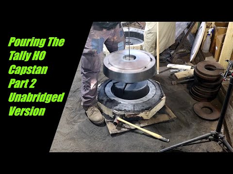 Pouring the Tally Ho Capstan: Part 2  Unabridged Version