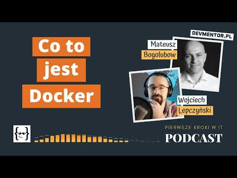 Co to jest Docker | Pierwsze kroki w IT #56 [ IT podcast ]