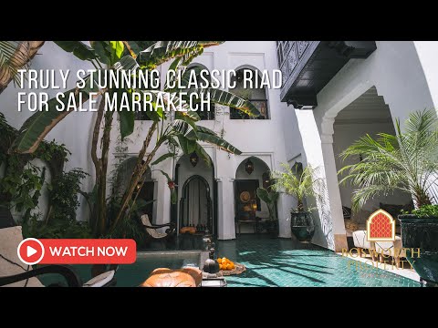 Truly Stunning Classic Riad For Sale Marrakech