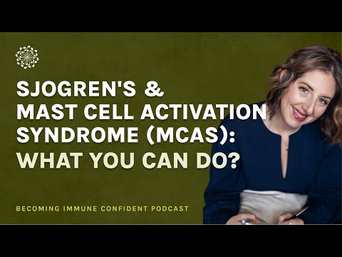 Unmasking Mast Cell Activation Syndrome (MCAS), The Gut-Brain Connection and Its Impact on Sjogren's
