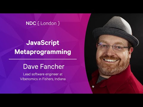 JavaScript Metaprogramming - Dave Fancher - NDC London 2022