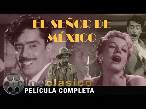 El Señor de México | Película Clásica Mexicana | Cine Clásico