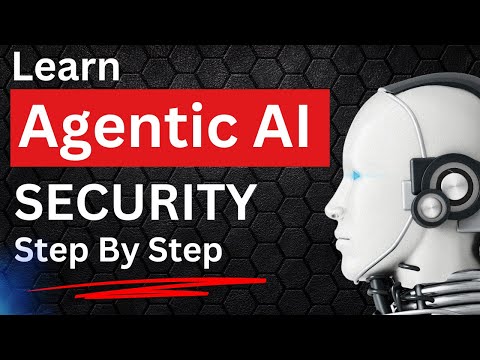 A Step-by-Step Plan To Master Agentic AI Security in 2025