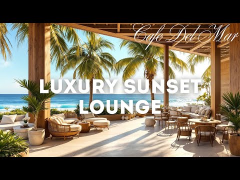 Café del Mar Style Chillout Mix | 🌅 Ibiza Sunset Relax Lounge Music