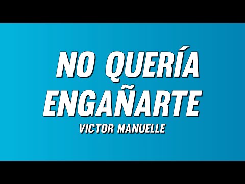 Victor Manuelle - No Quería Engañarte (Lyrics)