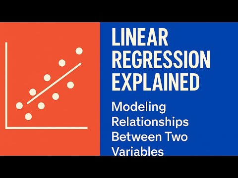 Linear Regression Explained Modelling Relationships Between Two Variables