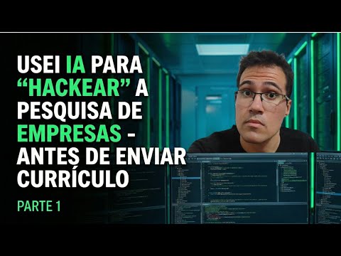 Não Envie Currículo Antes Disso: Usei IA para "Hackear" a Pesquisa de Empresas - Parte 1
