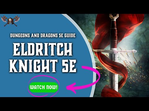 Eldritch Knight 5e - Ultimate Guide for Dungeons and Dragons