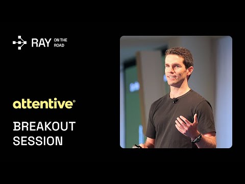 From Batch to Personalized: Attentive's Journey with Ray and Anyscale | Ray on the Road – NYC 2025